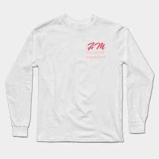 "I AM THE SECRET INGREDIENT`"| self care/self love/ self confidence collection Long Sleeve T-Shirt